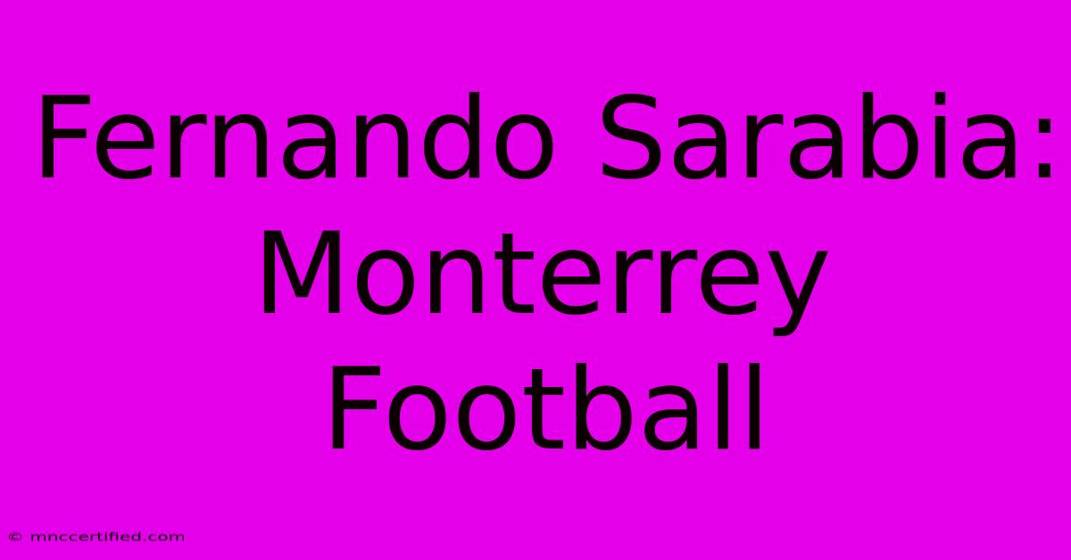 Fernando Sarabia: Monterrey Football