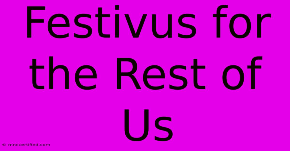 Festivus For The Rest Of Us