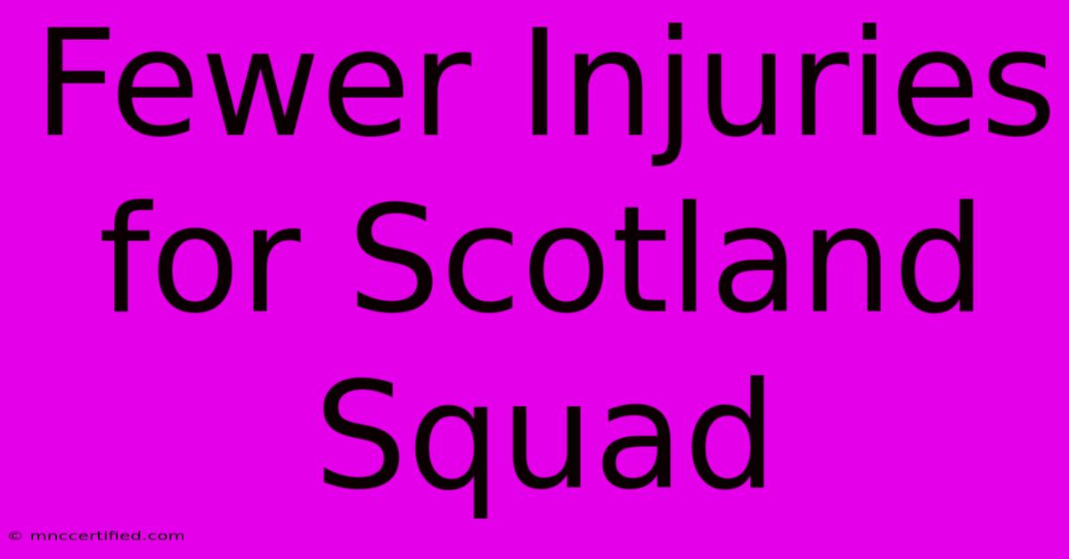 Fewer Injuries For Scotland Squad