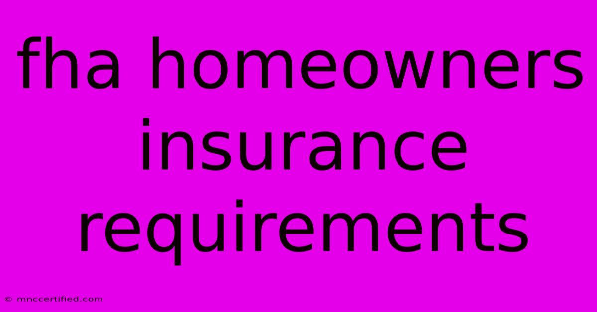 Fha Homeowners Insurance Requirements