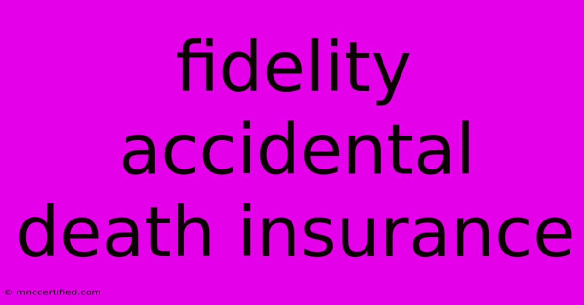 Fidelity Accidental Death Insurance