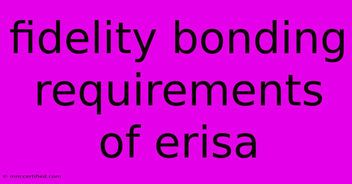 Fidelity Bonding Requirements Of Erisa