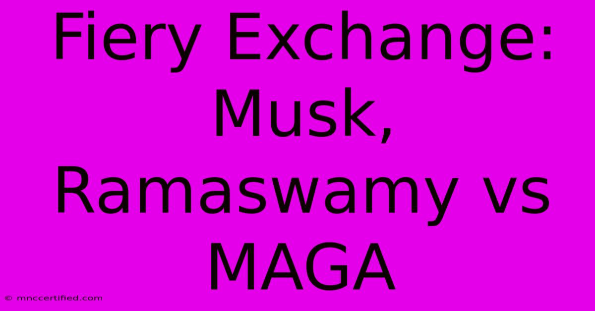 Fiery Exchange: Musk, Ramaswamy Vs MAGA