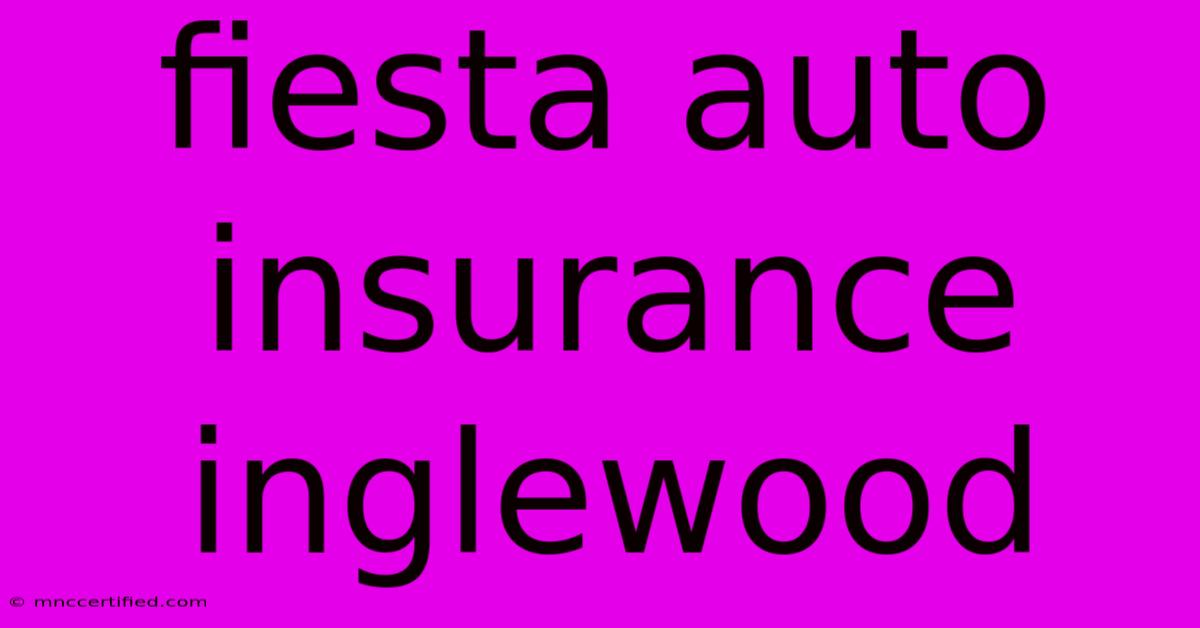 Fiesta Auto Insurance Inglewood