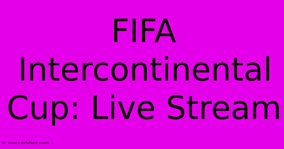 FIFA Intercontinental Cup: Live Stream