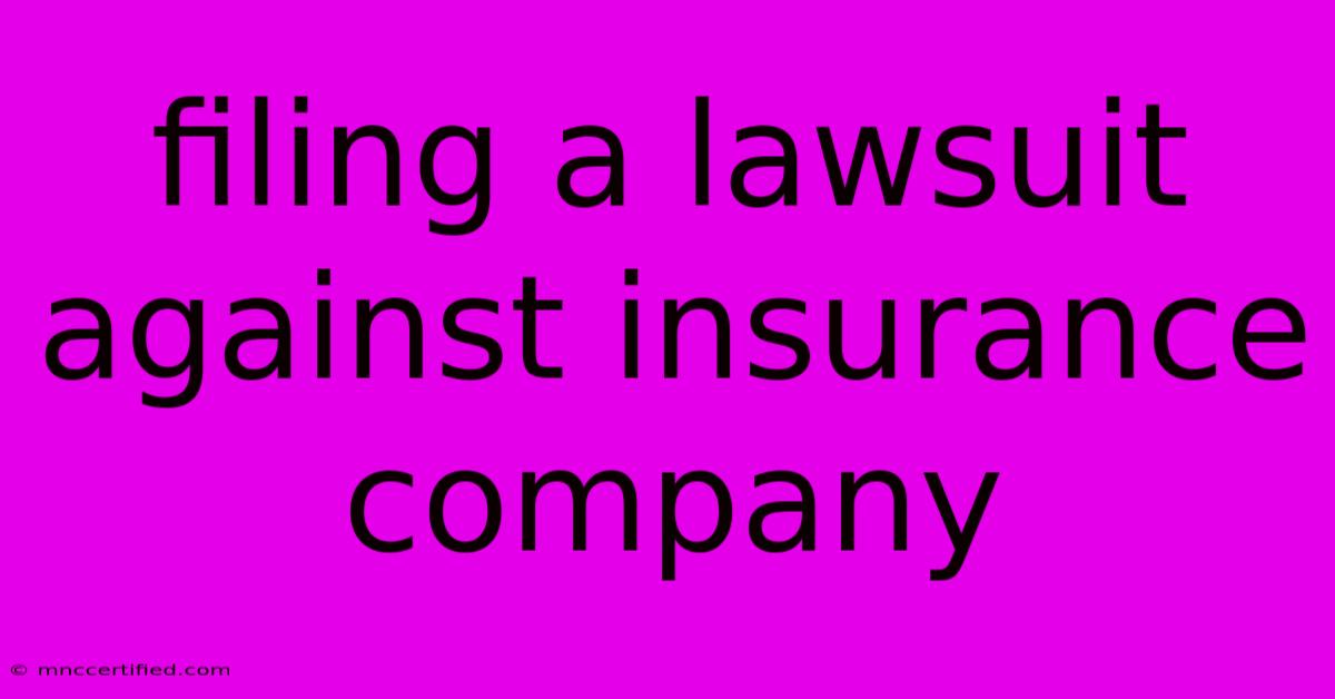 Filing A Lawsuit Against Insurance Company