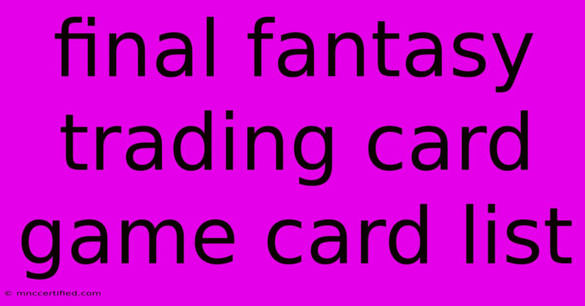 Final Fantasy Trading Card Game Card List