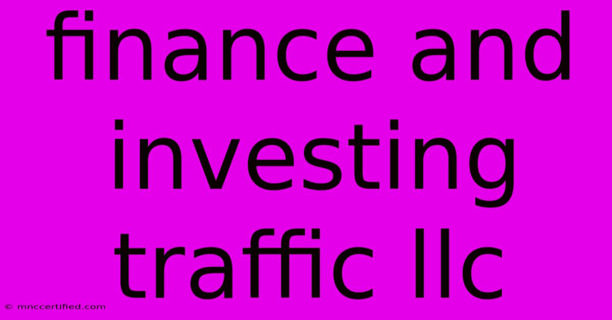 Finance And Investing Traffic Llc