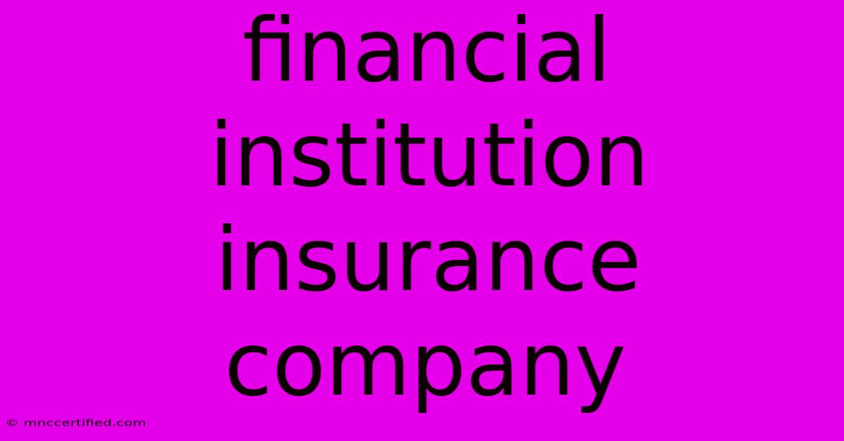 Financial Institution Insurance Company