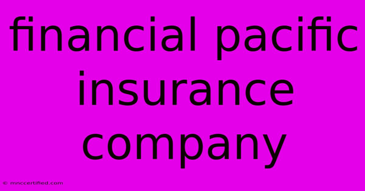 Financial Pacific Insurance Company