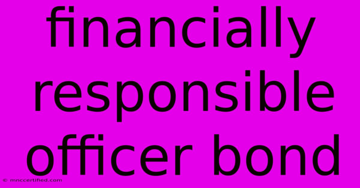 Financially Responsible Officer Bond