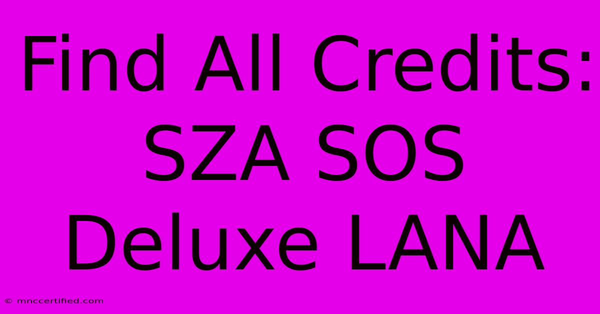 Find All Credits: SZA SOS Deluxe LANA