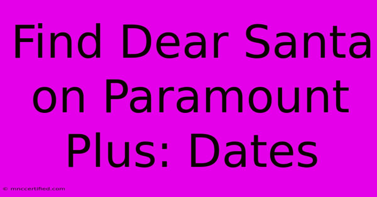 Find Dear Santa On Paramount Plus: Dates