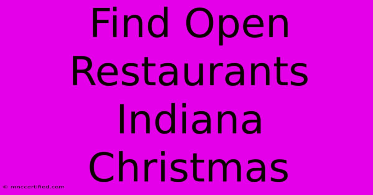 Find Open Restaurants Indiana Christmas