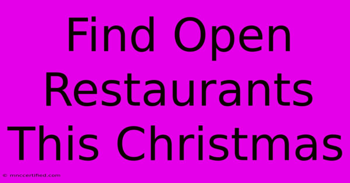 Find Open Restaurants This Christmas