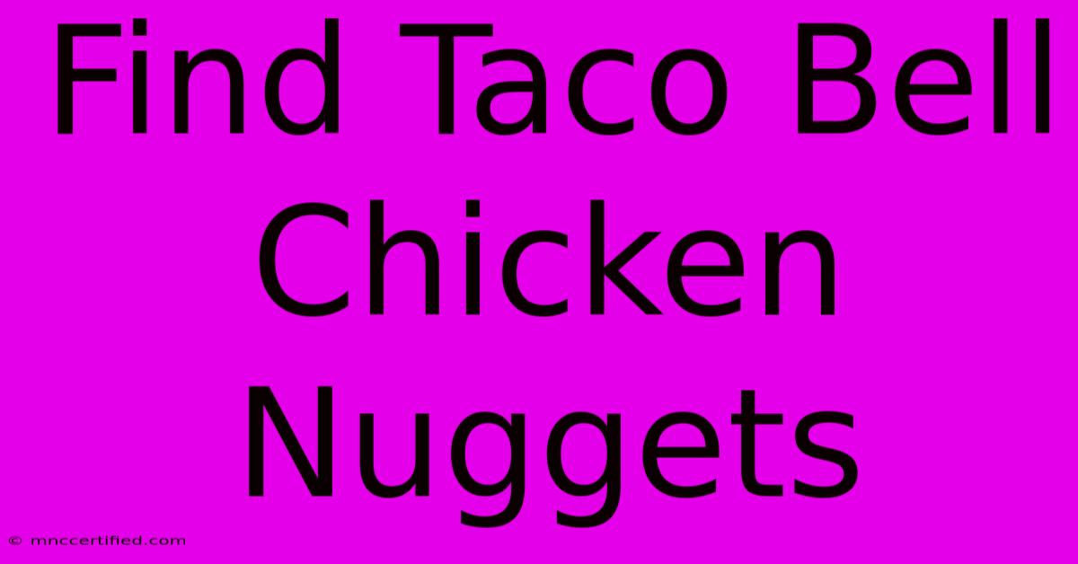 Find Taco Bell Chicken Nuggets