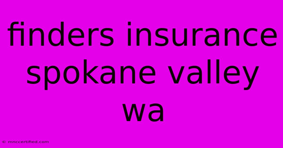 Finders Insurance Spokane Valley Wa