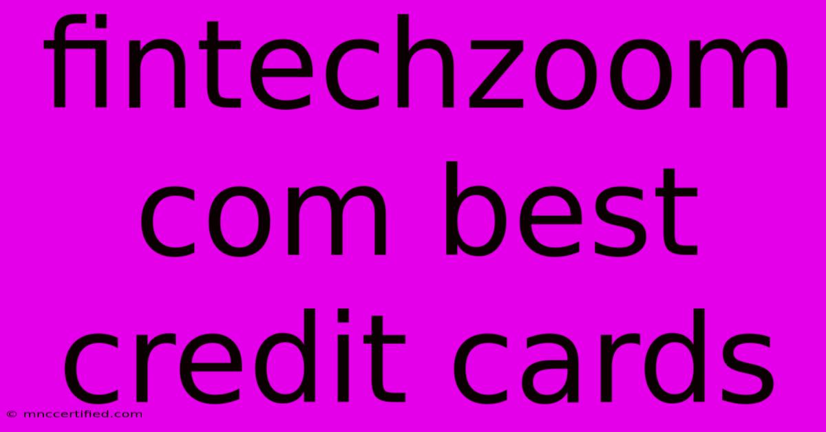 Fintechzoom Com Best Credit Cards