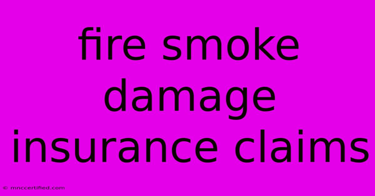 Fire Smoke Damage Insurance Claims