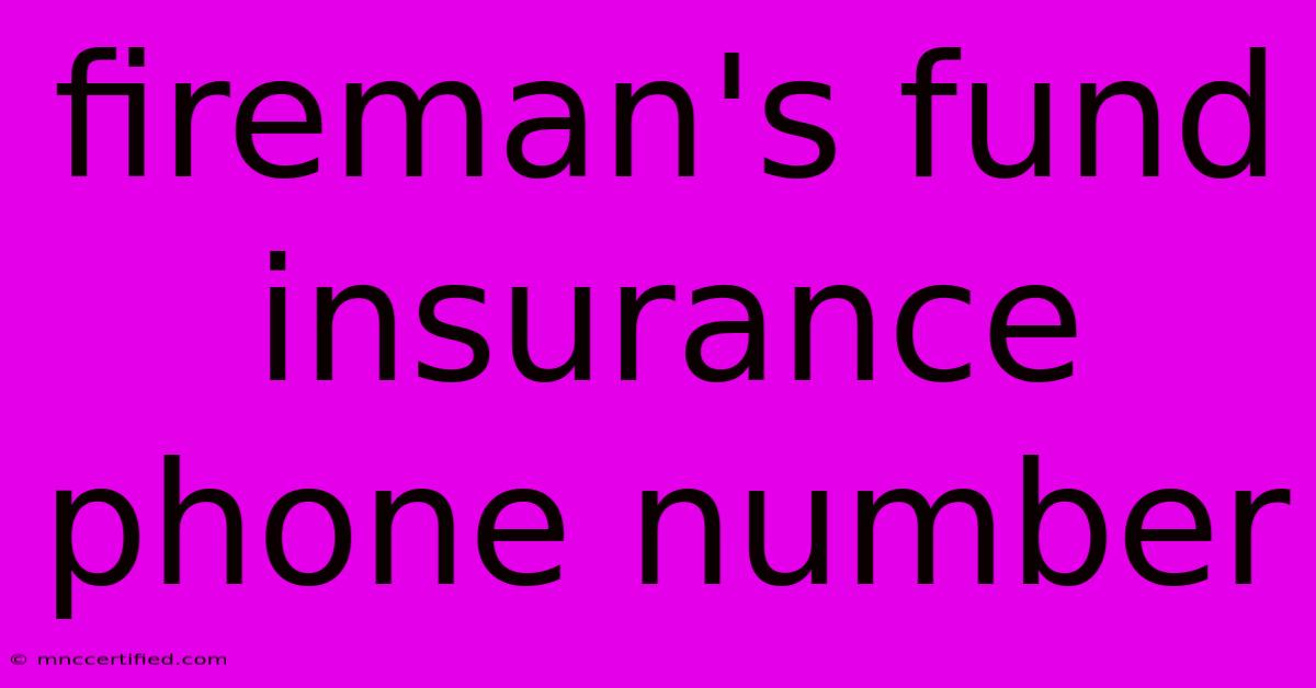 Fireman's Fund Insurance Phone Number