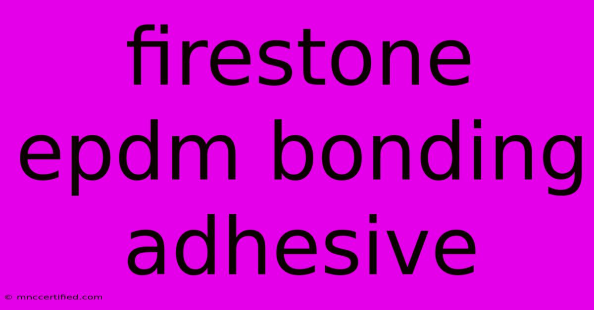 Firestone Epdm Bonding Adhesive