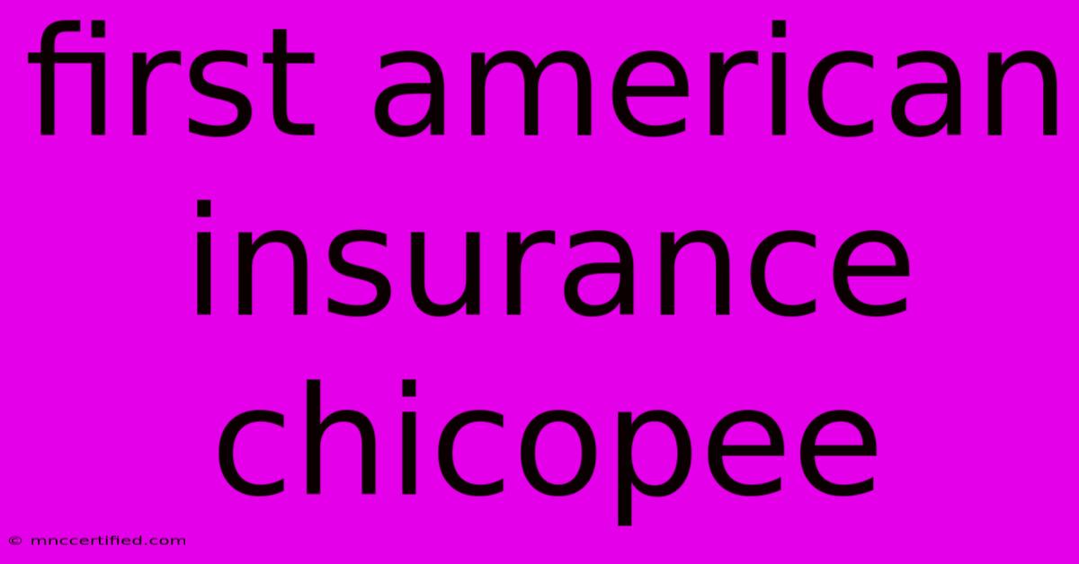 First American Insurance Chicopee