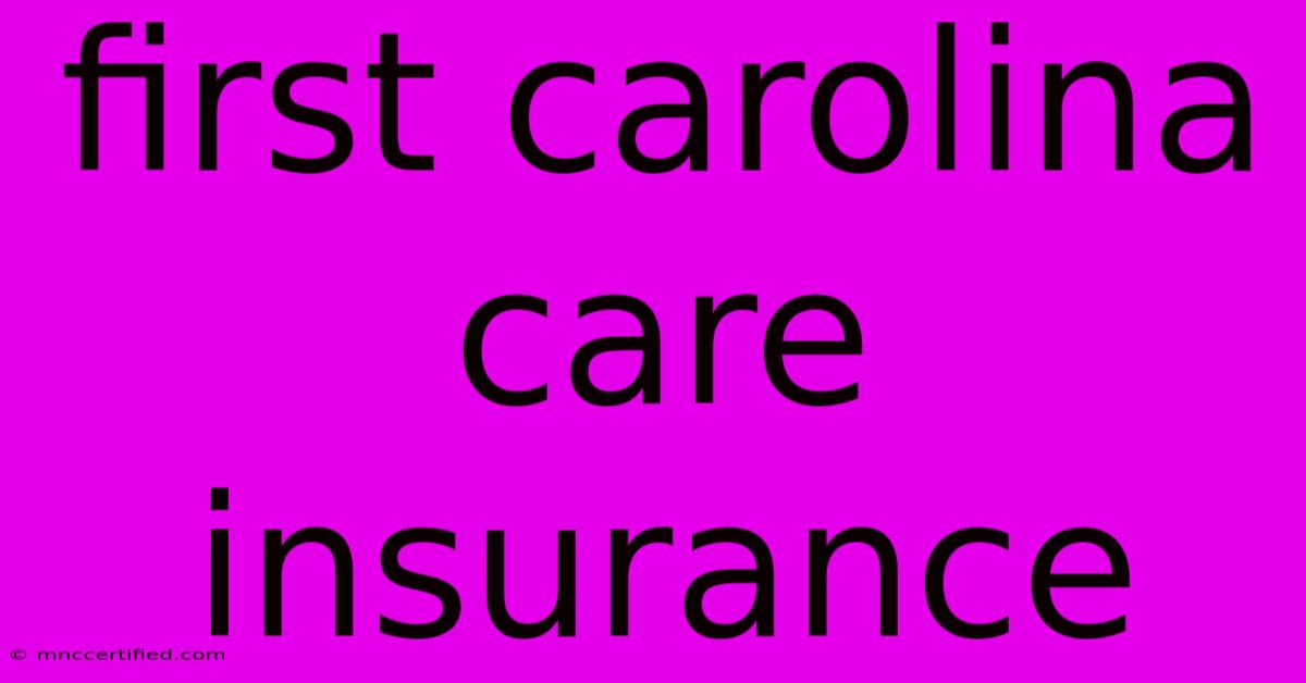 First Carolina Care Insurance