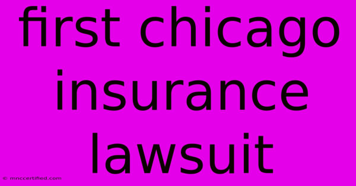 First Chicago Insurance Lawsuit