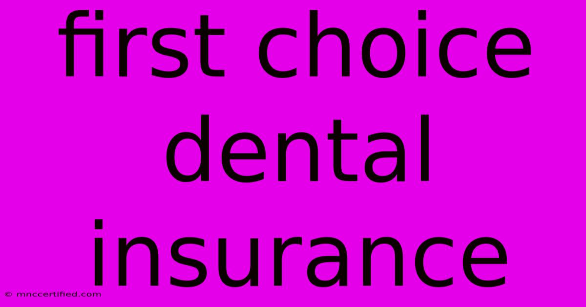 First Choice Dental Insurance