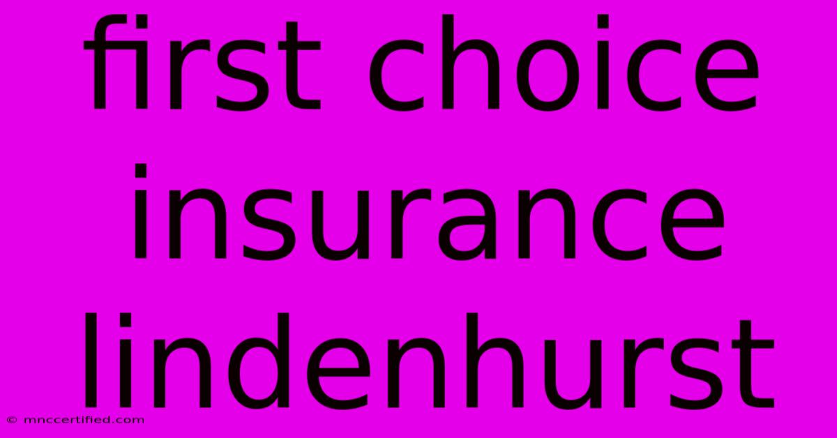 First Choice Insurance Lindenhurst