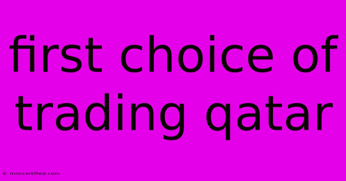 First Choice Of Trading Qatar