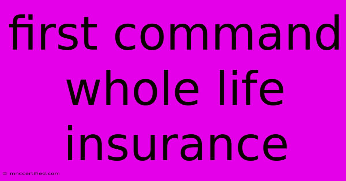 First Command Whole Life Insurance