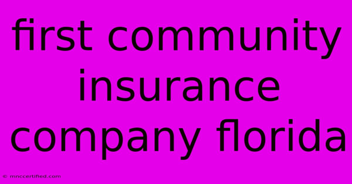 First Community Insurance Company Florida