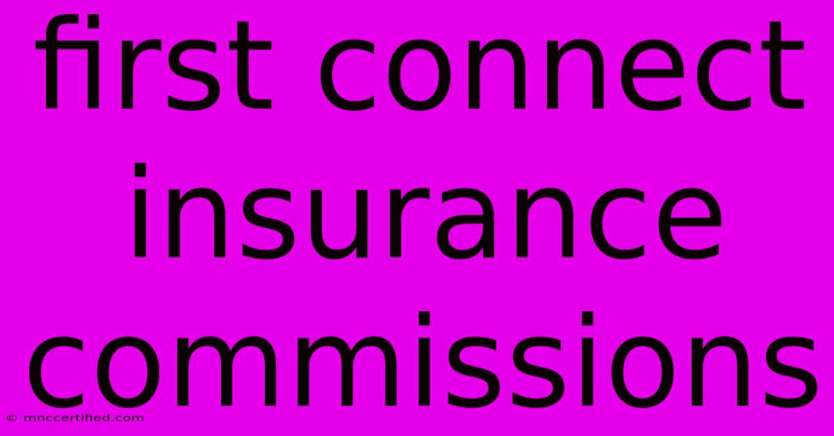 First Connect Insurance Commissions