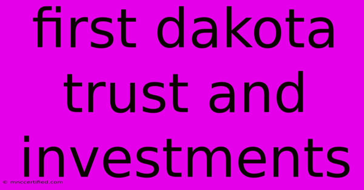 First Dakota Trust And Investments