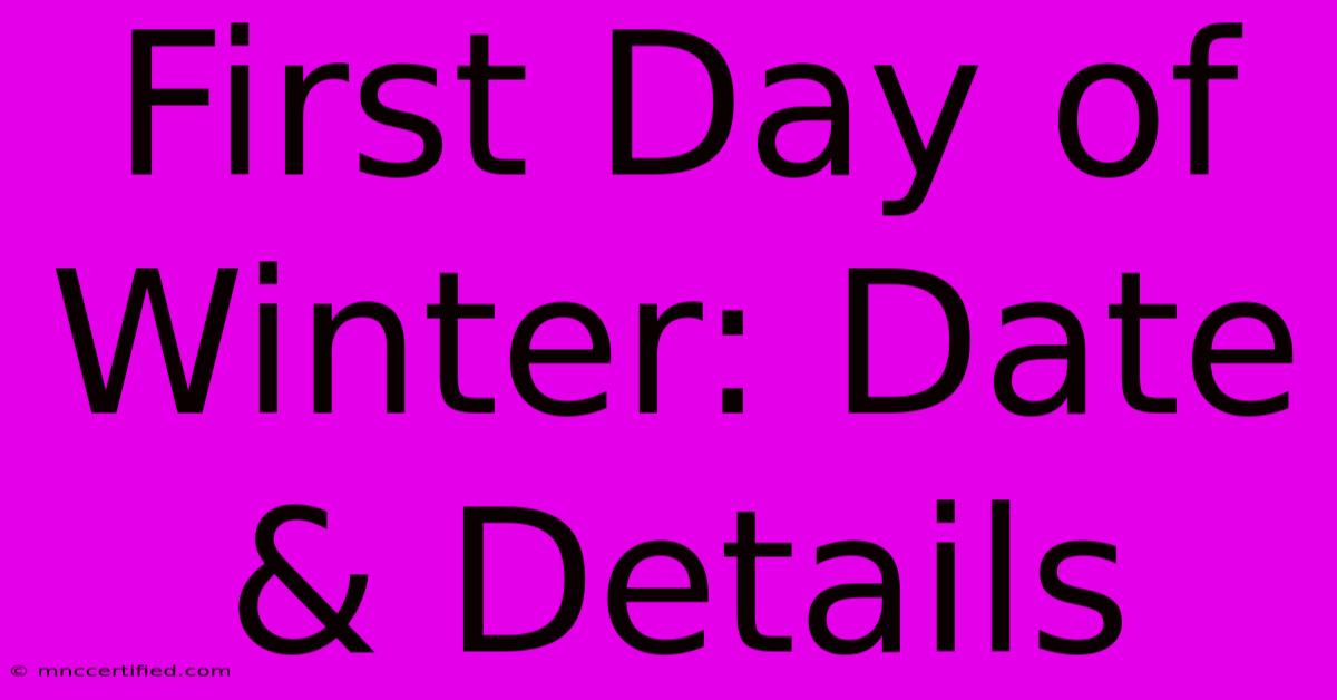 First Day Of Winter: Date & Details