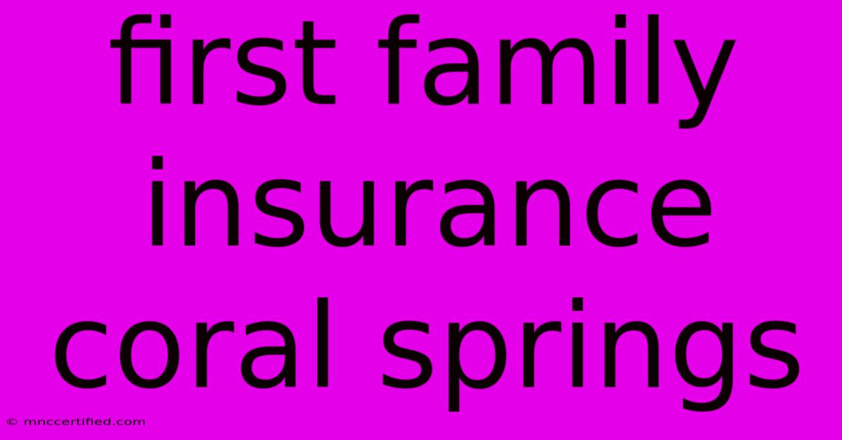 First Family Insurance Coral Springs