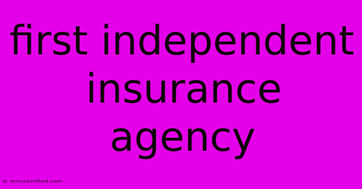 First Independent Insurance Agency