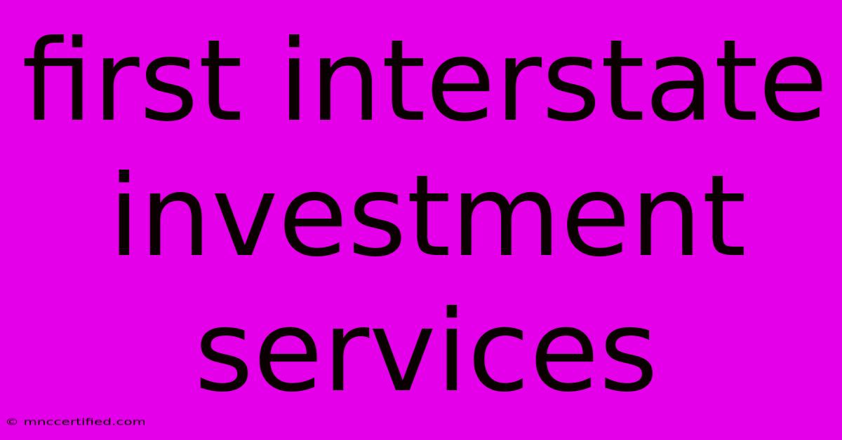 First Interstate Investment Services