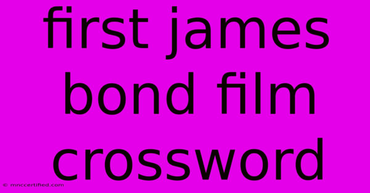 First James Bond Film Crossword