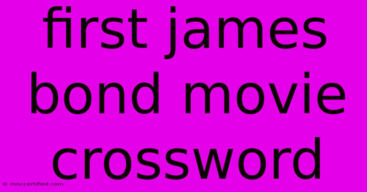 First James Bond Movie Crossword