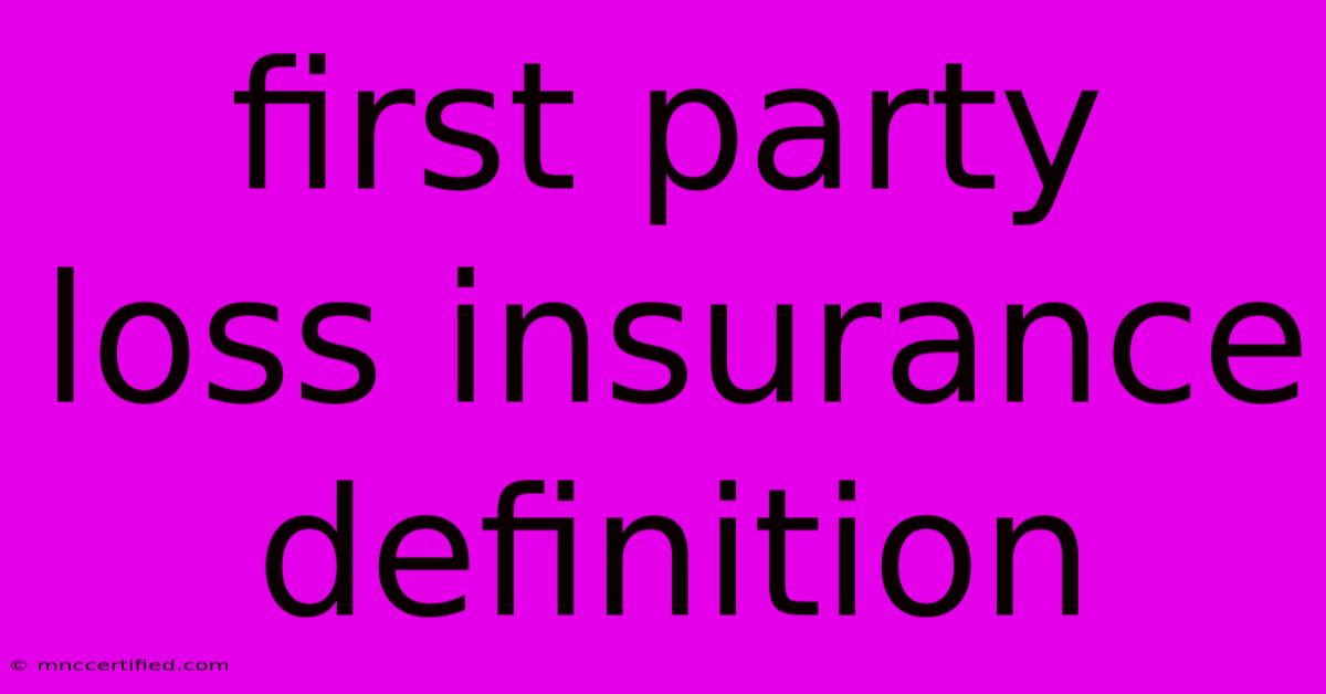 First Party Loss Insurance Definition