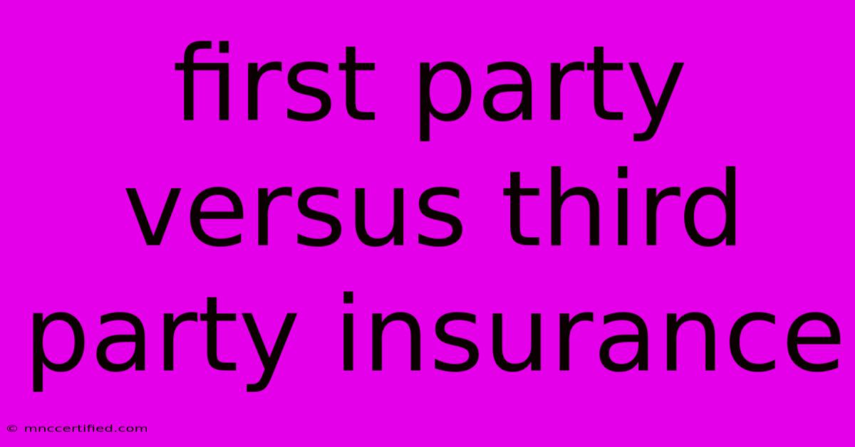 First Party Versus Third Party Insurance