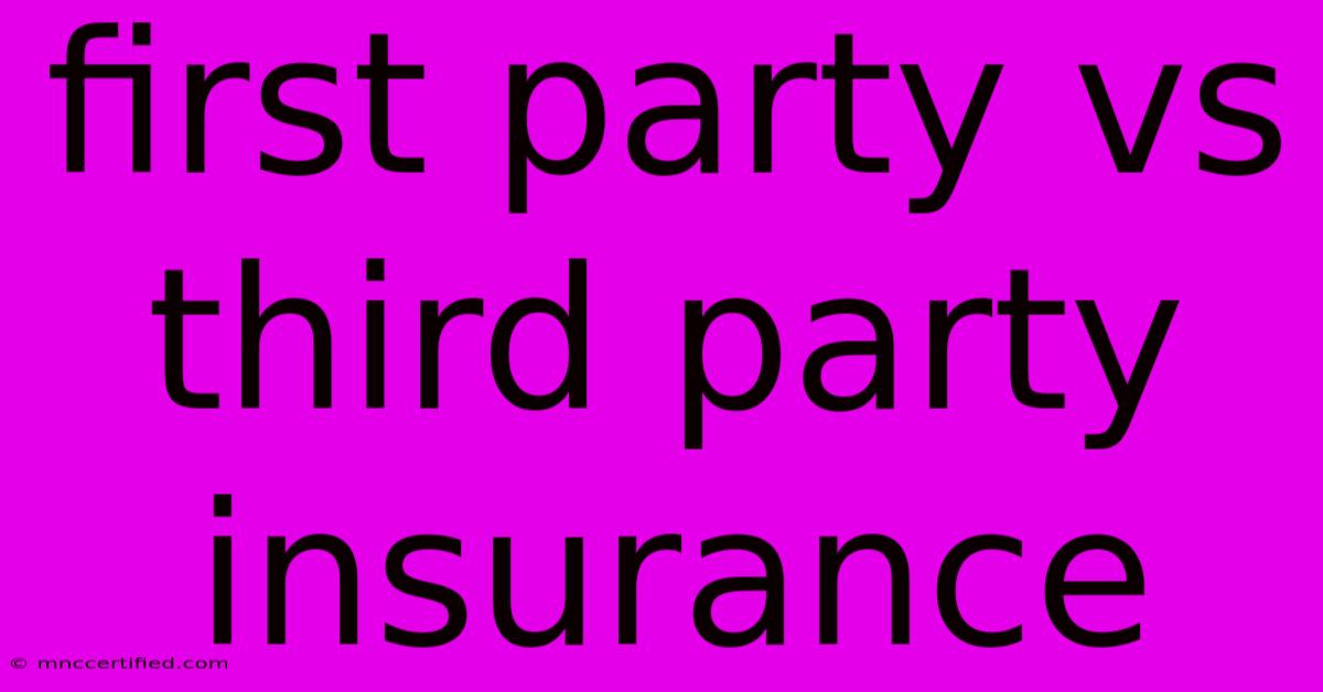 First Party Vs Third Party Insurance