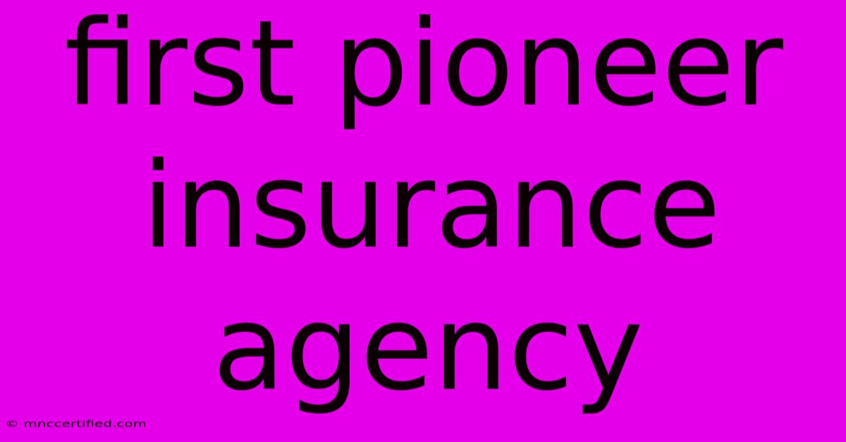 First Pioneer Insurance Agency