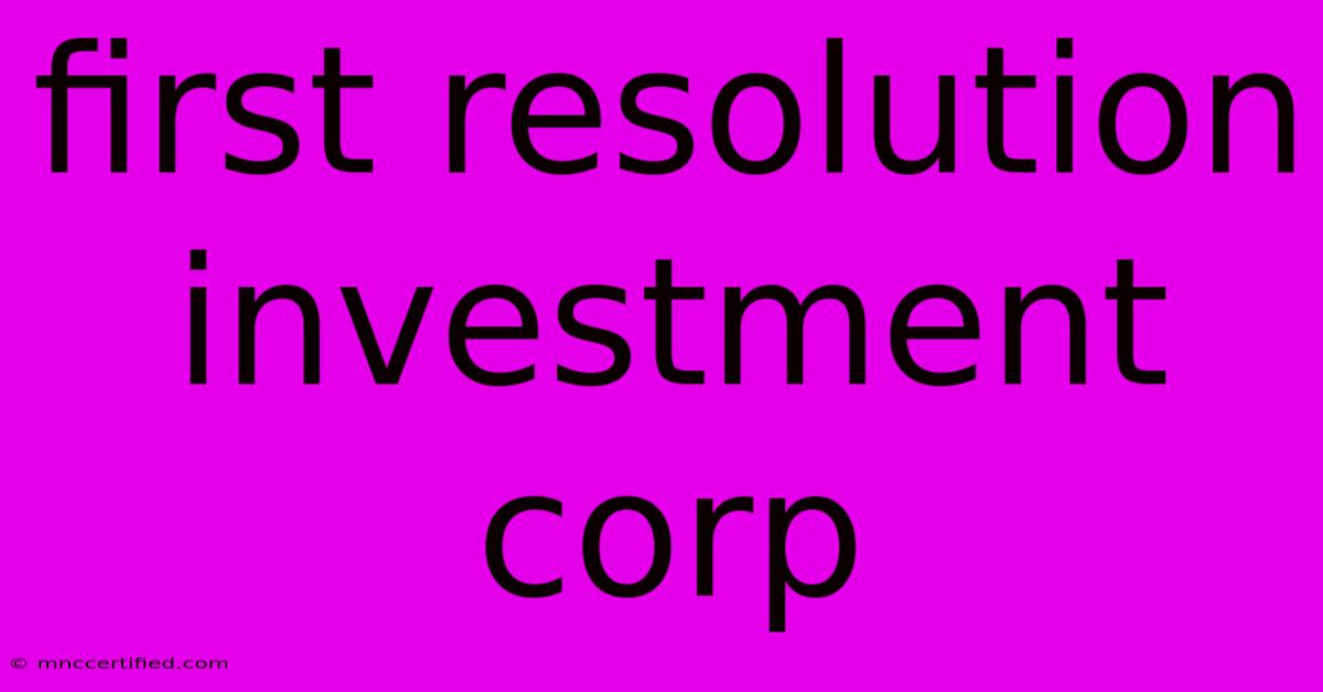 First Resolution Investment Corp