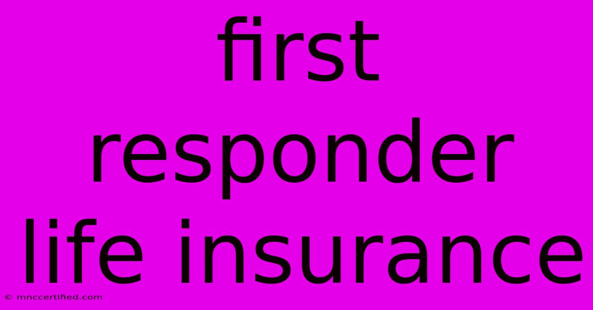 First Responder Life Insurance