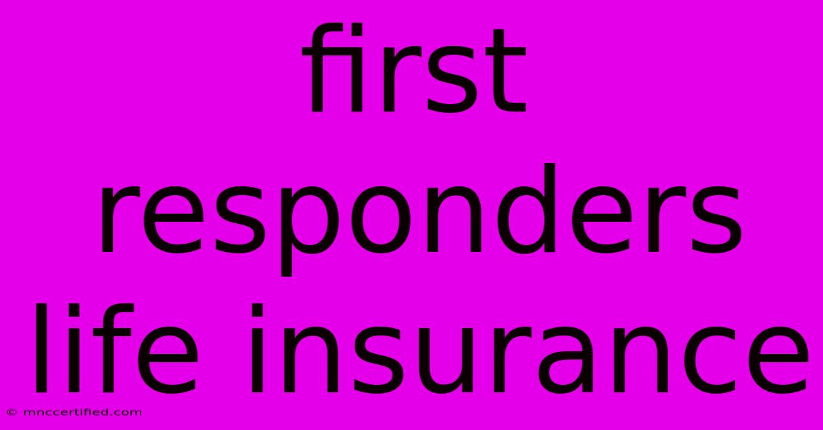 First Responders Life Insurance