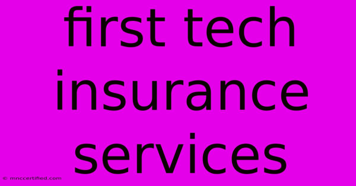 First Tech Insurance Services