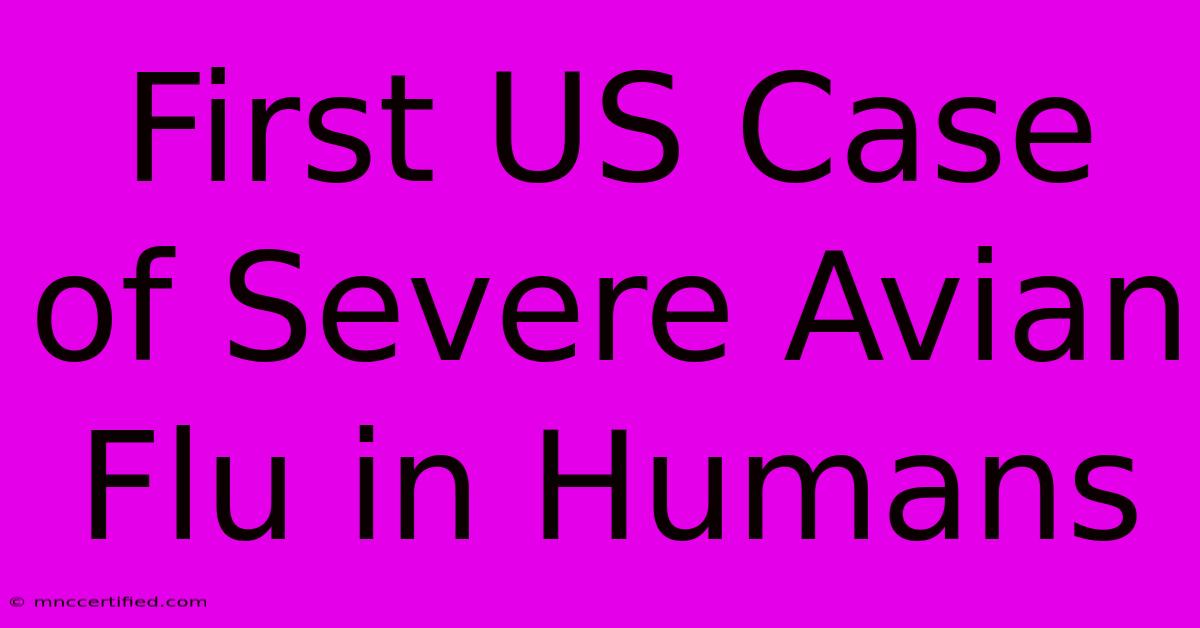 First US Case Of Severe Avian Flu In Humans